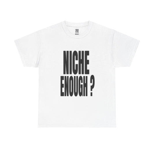 "NICHE ENOUGH?" Print Superniche VSLCLT Cotton Tee