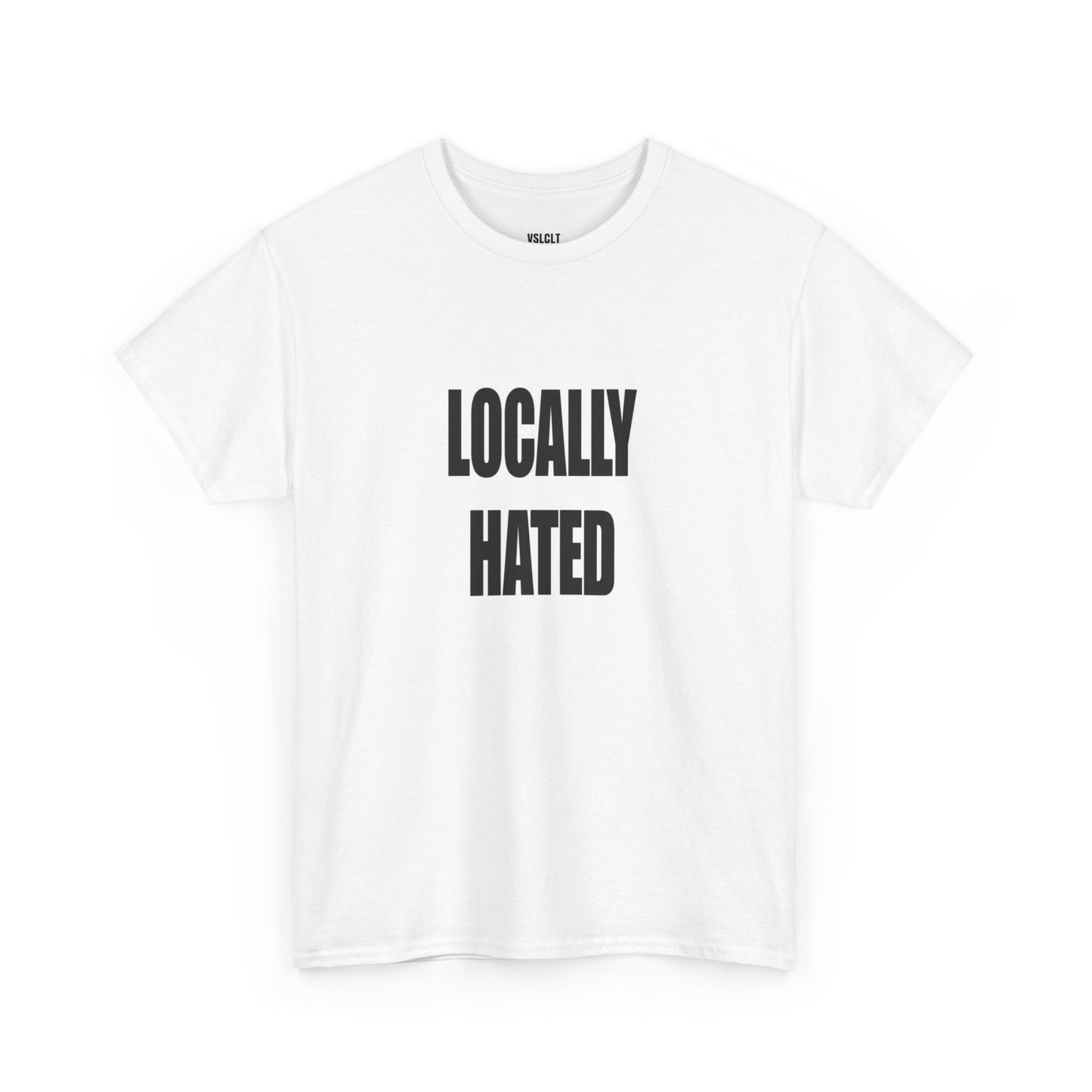 "Locally Hated" Print Tee - Unisex